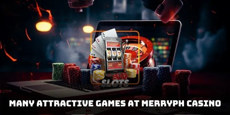 A huge treasure trove with many attractive games at Merryph casino