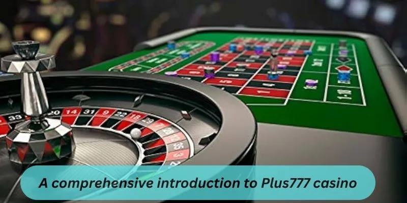 Plus777 helps online players have the most enjoyable betting playground 
